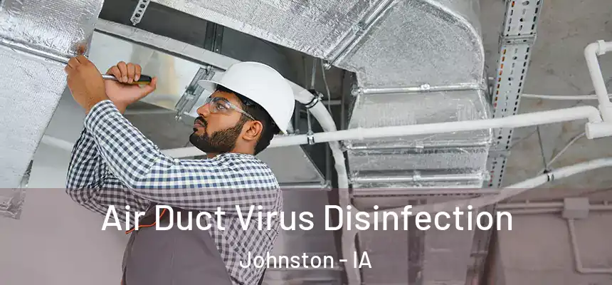  Air Duct Virus Disinfection Johnston - IA
