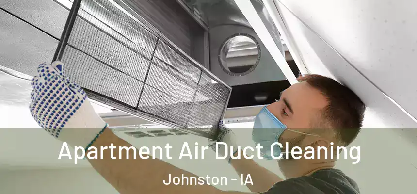  Apartment Air Duct Cleaning Johnston - IA