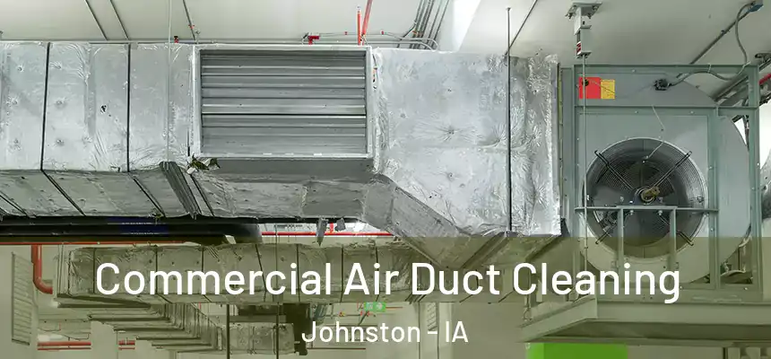  Commercial Air Duct Cleaning Johnston - IA