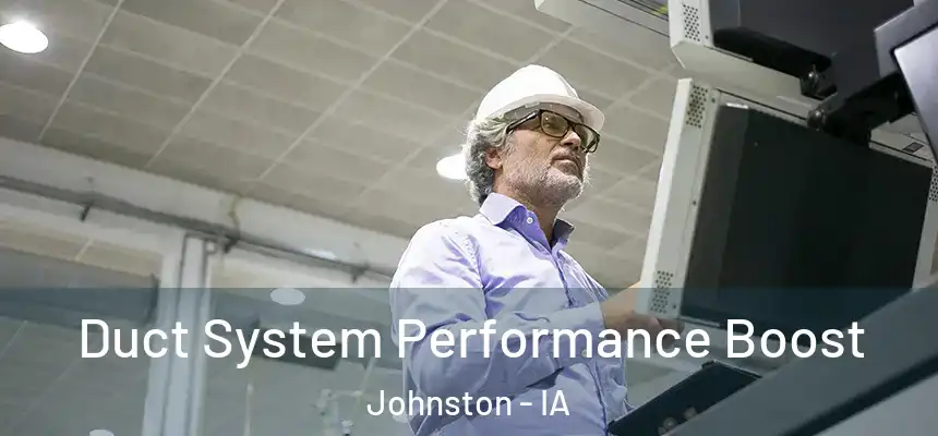  Duct System Performance Boost Johnston - IA